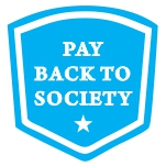 PAY BACK TO SOCIETY